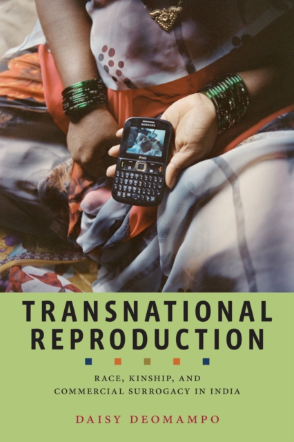 Transnational Reproduction : Race, Kinship, and Commercial Surrogacy in India, Hardback Book