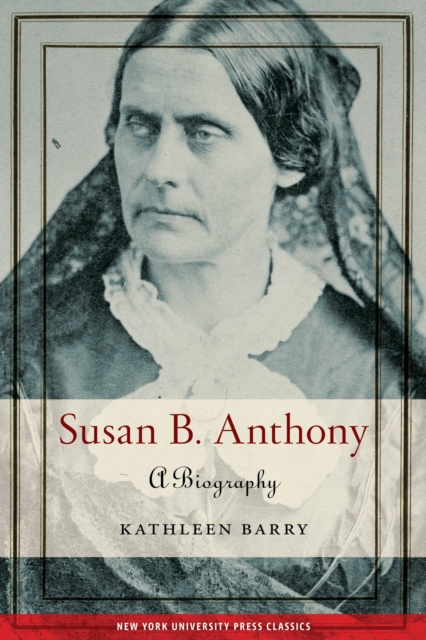 Susan B. Anthony : A Biography, Paperback / softback Book