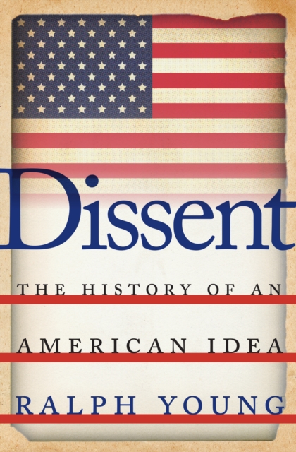 Dissent : The History of an American Idea, Hardback Book
