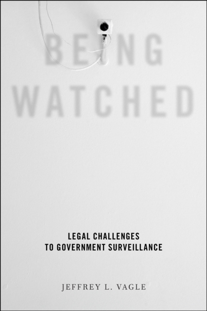 Being Watched : Legal Challenges to Government Surveillance, Hardback Book