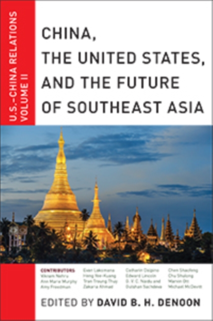 China, The United States, and the Future of Southeast Asia : U.S.-China Relations, Volume II, Paperback / softback Book