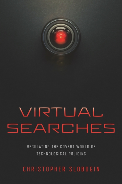 Virtual Searches : Regulating the Covert World of Technological Policing, Hardback Book