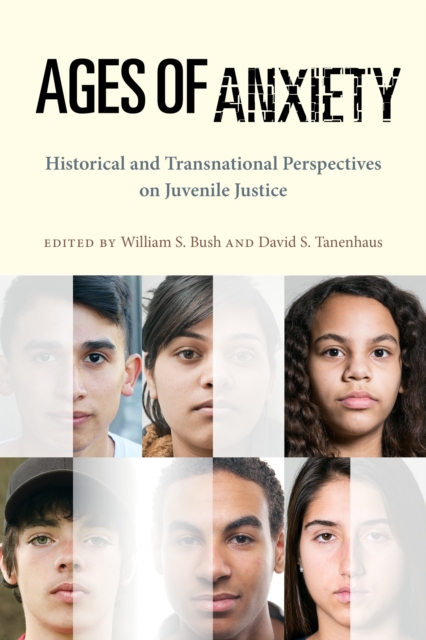 Ages of Anxiety : Historical and Transnational Perspectives on Juvenile Justice, EPUB eBook