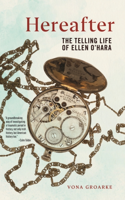 Hereafter : The Telling Life of Ellen O'Hara, Hardback Book
