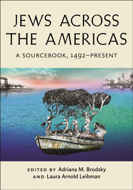 Jews Across the Americas : A Sourcebook, 1492-Present, Hardback Book