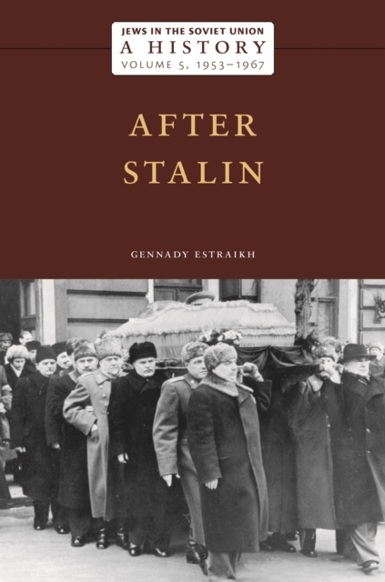 Jews in the Soviet Union: A History : After Stalin, 1953-1967, Volume 5, EPUB eBook