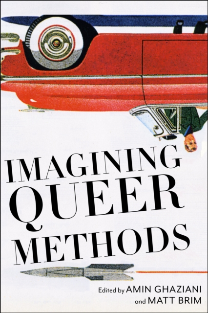 Imagining Queer Methods, Hardback Book