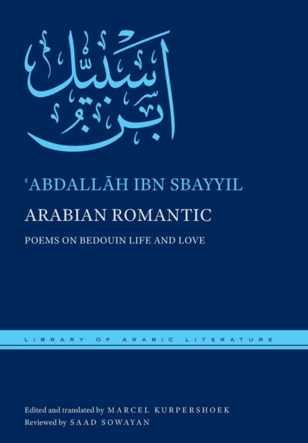 Arabian Romantic : Poems on Bedouin Life and Love, Hardback Book