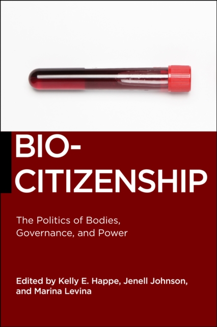 Biocitizenship : The Politics of Bodies, Governance, and Power, Hardback Book