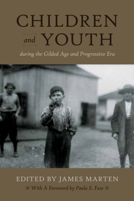 Children and Youth During the Gilded Age and Progressive Era, Paperback / softback Book