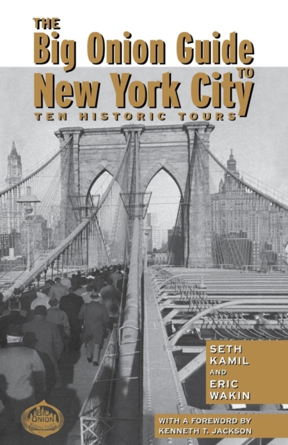 The Big Onion Guide to New York City : Ten Historic Tours, EPUB eBook