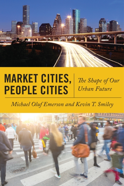 Market Cities, People Cities : The Shape of Our Urban Future, Hardback Book