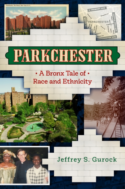 Parkchester : A Bronx Tale of Race and Ethnicity, EPUB eBook