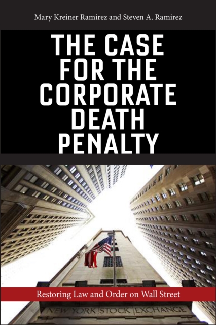 The Case for the Corporate Death Penalty : Restoring Law and Order on Wall Street, EPUB eBook