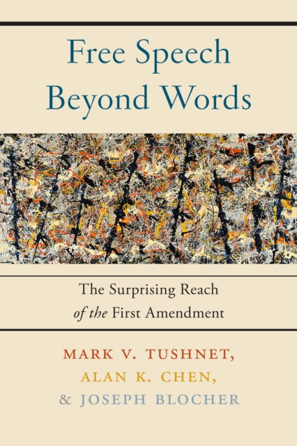 Free Speech Beyond Words : The Surprising Reach of the First Amendment, EPUB eBook