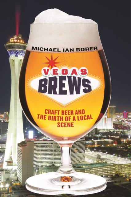 Vegas Brews : Craft Beer and the Birth of a Local Scene, EPUB eBook