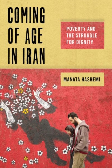 Coming of Age in Iran : Poverty and the Struggle for Dignity, Hardback Book