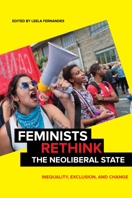 Feminists Rethink the Neoliberal State : Inequality, Exclusion, and Change, Paperback / softback Book