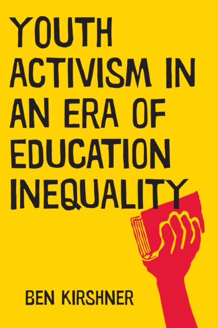 Youth Activism in an Era of Education Inequality, Paperback / softback Book