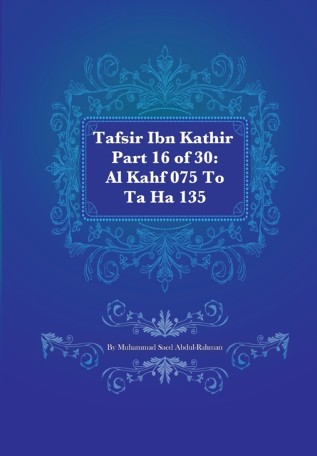 Tafsir Ibn Kathir Part 16 of 30 : Al Kahf 075 To Ta Ha 135, Paperback / softback Book