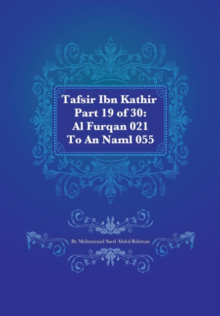 Tafsir Ibn Kathir Part 19 of 30 : Al Furqan 021 To An Naml 055, Paperback / softback Book