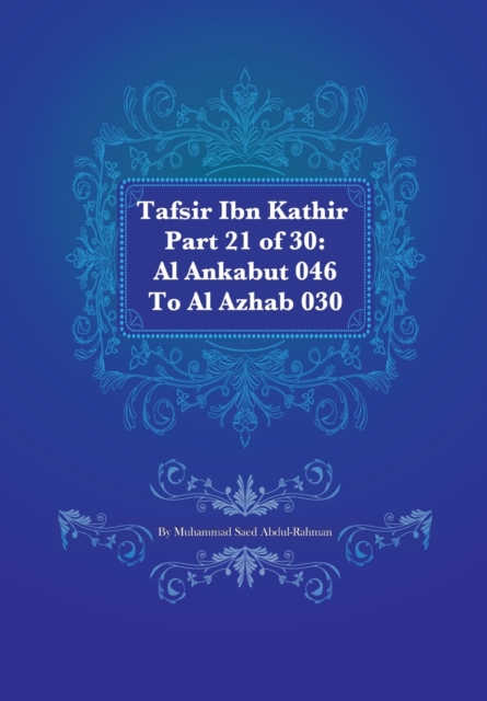 Tafsir Ibn Kathir Part 21 of 30 : Al Ankabut 046 To Al Azhab 030, Paperback / softback Book