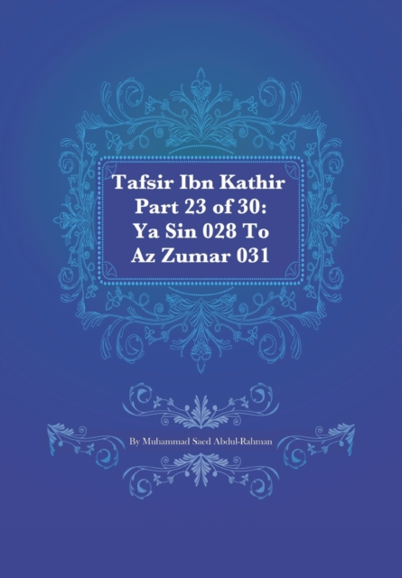 Tafsir Ibn Kathir Part 23 of 30 : Ya Sin 028 To Az Zumar 031, Paperback / softback Book