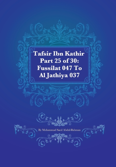 Tafsir Ibn Kathir Part 25 of 30 : Fussilat 047 To Al Jathiya 037, Paperback / softback Book