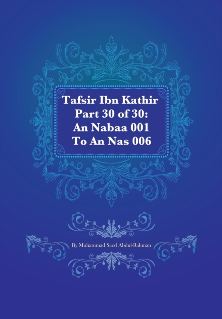 Tafsir Ibn Kathir Part 30 of 30 : An Nabaa 001 To An Nas 006, Paperback / softback Book