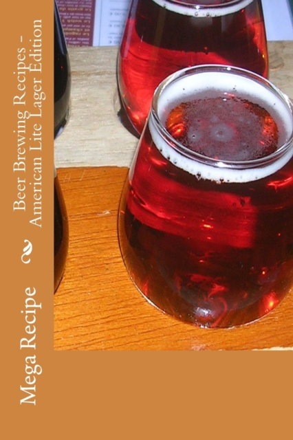 Beer Brewing Recipes - American Lite Lager Edition, Paperback / softback Book