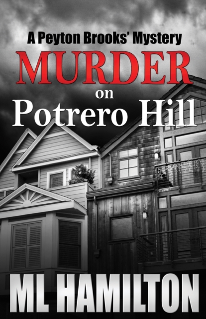 Murder on Potrero HIll : A Peyton Brooks' Mystery, Paperback / softback Book