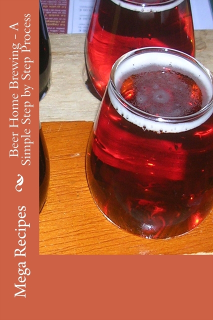 Beer Home Brewing - A Simple Step by Step Process, Paperback / softback Book