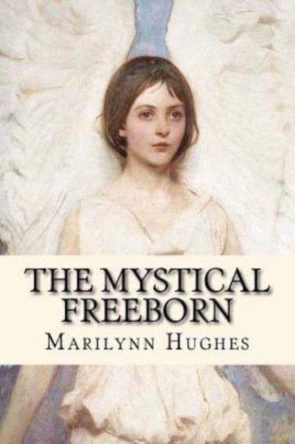 The Mystical Freeborn, Paperback / softback Book
