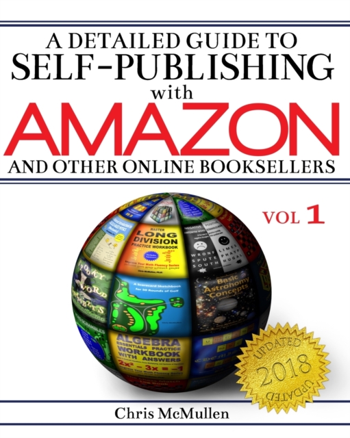 A Detailed Guide to Self-Publishing with Amazon and Other Online Booksellers : How to Print-on-Demand with CreateSpace & Make eBooks for Kindle & Other eReaders, Paperback / softback Book