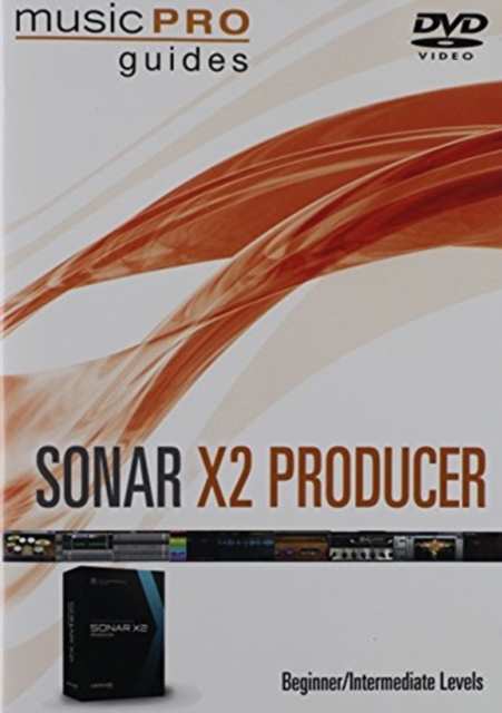 Sonar X2 Producer : Beginner/Intermediate Level, DVD video Book