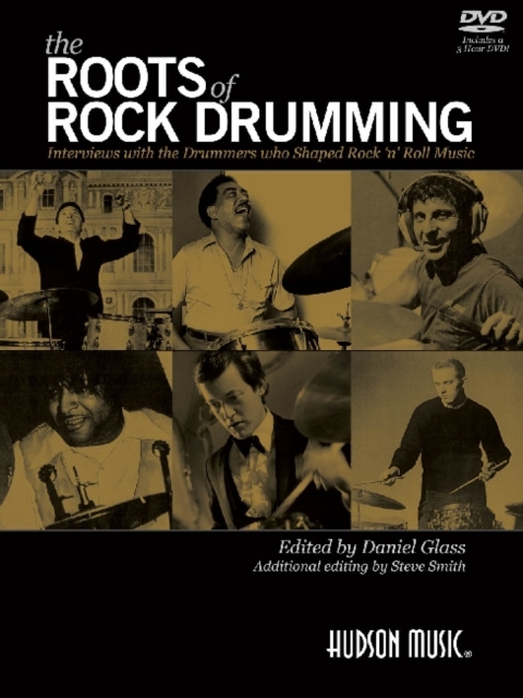 The Roots of Rock Drumming : Interviews with the Drummers Who Shaped Rock 'n' Roll Music, Undefined Book