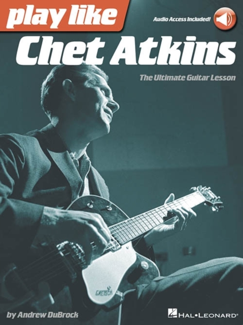 Play Like Chet Atkins : The Ultimate Guitar Lesson Book, Book Book