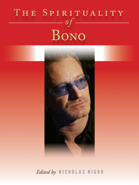 The Spirituality of Bono, Hardback Book