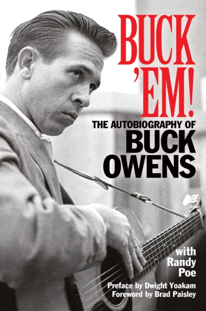 Buck 'Em! : The Autobiography of Buck Owens, EPUB eBook