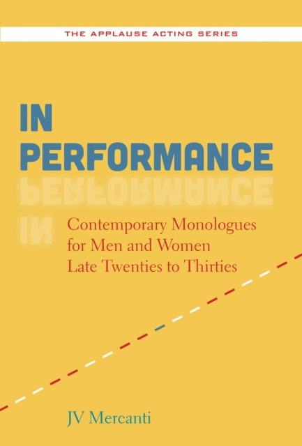 In Performance : Contemporary Monologues for Men and Women Late Twenties to Thirties, Paperback / softback Book