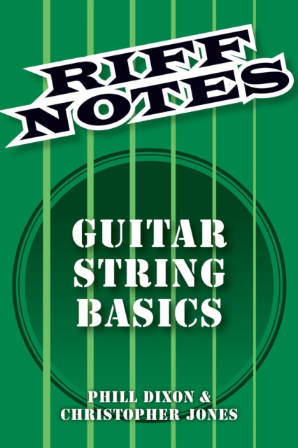 Riff Notes : Guitar String Basics, Paperback / softback Book