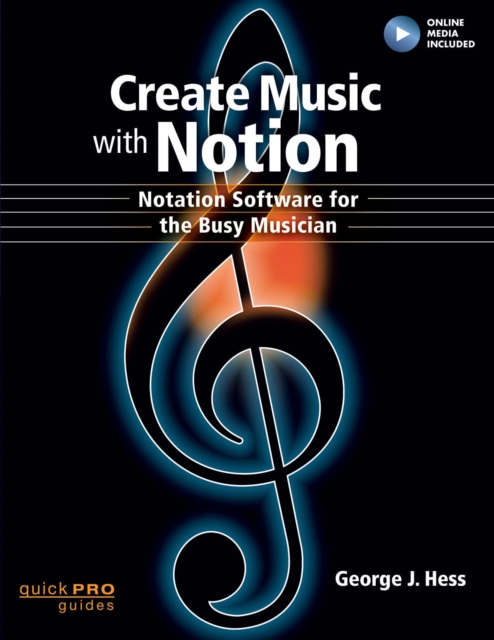 Create Music with Notion : Notation Software for the Busy Musician, Mixed media product Book