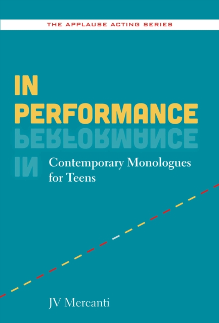 In Performance : Contemporary Monologues for Teens, Paperback / softback Book