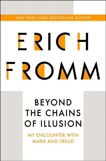Beyond the Chains of Illusion : My Encounter with Marx and Freud, EPUB eBook