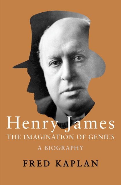 Henry James : The Imagination of Genius, A Biography, EPUB eBook