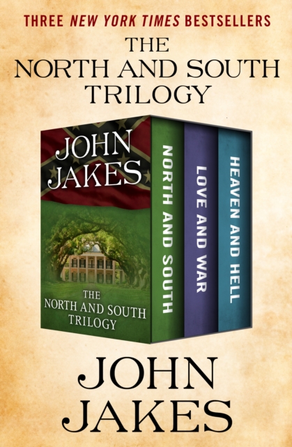 The North and South Trilogy : North and South, Love and War, and Heaven and Hell, EPUB eBook