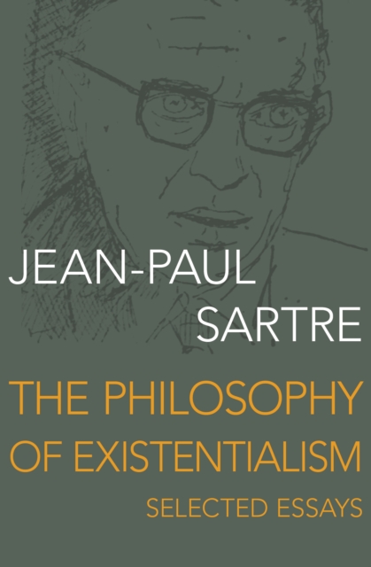 The Philosophy of Existentialism : Selected Essays, Paperback / softback Book