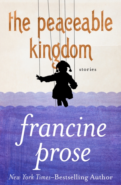 The Peaceable Kingdom : Stories, PDF eBook