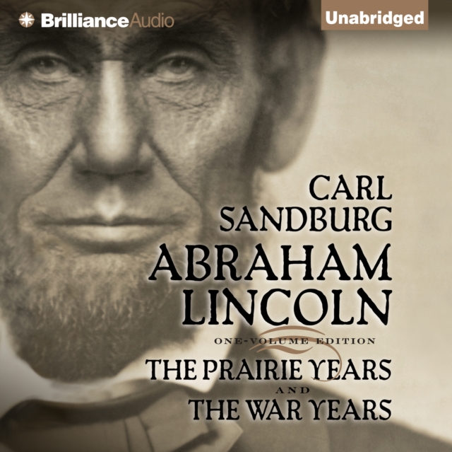 Abraham Lincoln : The Prairie Years and The War Years, eAudiobook MP3 eaudioBook