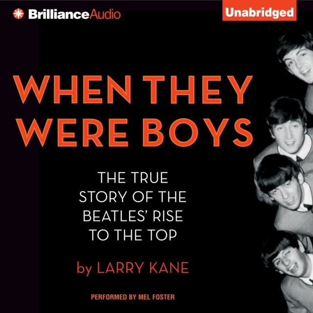 When They Were Boys : The True Story of the Beatles' Rise to the Top, eAudiobook MP3 eaudioBook